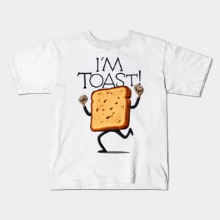 I'm Toast! Kids T-Shirt